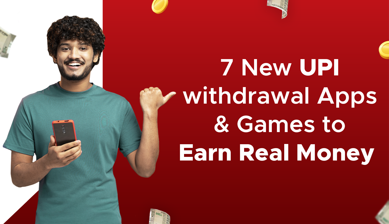 7-New-UPI-Withdrawal-Apps-and-Games-to-Earn-Real-Money